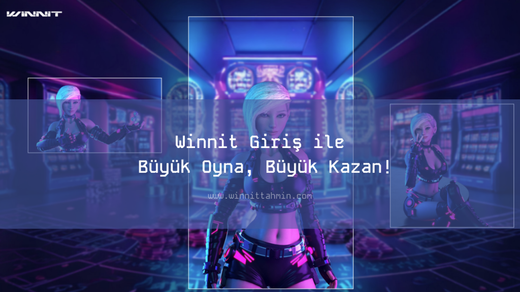 Winnit Giriş ile Büyük Oyna, Büyük Kazan!